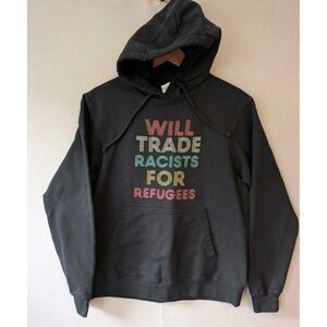 "Will Trade Racists for Refugees" Unisex Hoodie Adult M Black Racial Justice